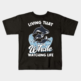 Living That Whale Watching Life Kids T-Shirt